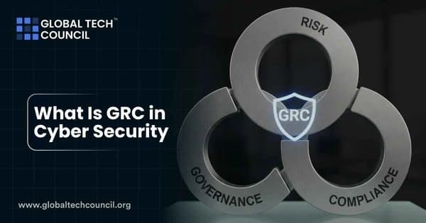 What Is GRC in Cyber Security?