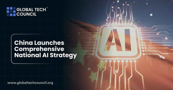 China Launches Comprehensive National AI Strategy