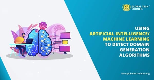 Artificial Intelligence/ Machine-Learning-to-Detect Domain-Generation-Algorithms