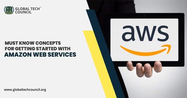 Must-know-concepts-for-getting-started-with- AMAZON-WEB-SERVICES
