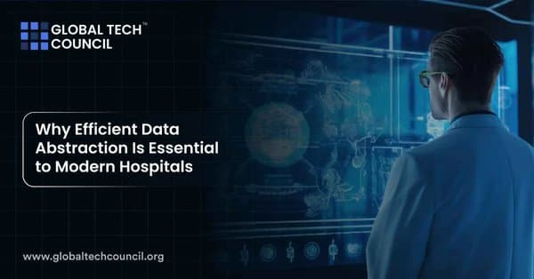 Why Efficient Data Abstraction Is Essential to Modern Hospitals