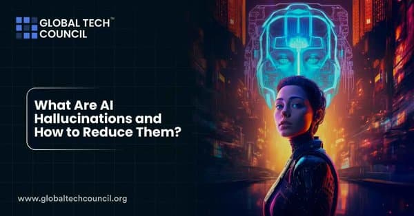 What Are AI Hallucinations and How to Reduce Them?