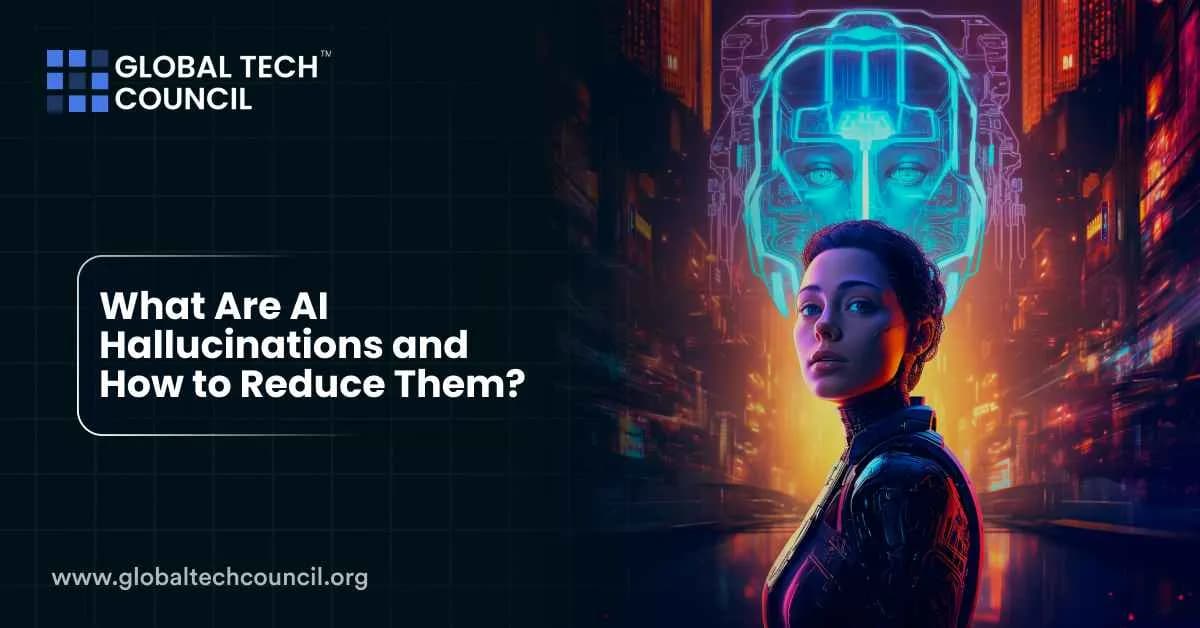 What Are AI Hallucinations and How to Reduce Them?