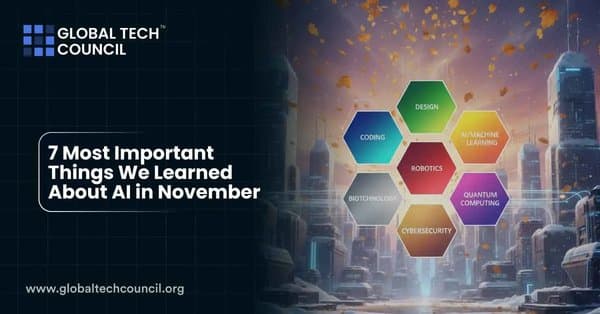 7 Most Important Things We Learned About AI in November