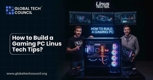 How to Build a Gaming PC Linus Tech Tips?