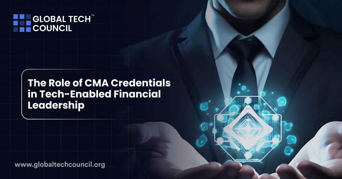 The Role of CMA Credentials in Tech-Enabled Financial Leadership