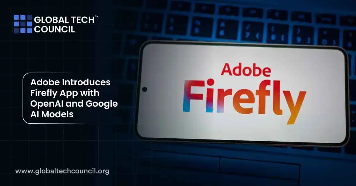 Adobe Introduces Firefly App with OpenAI and Google AI Models