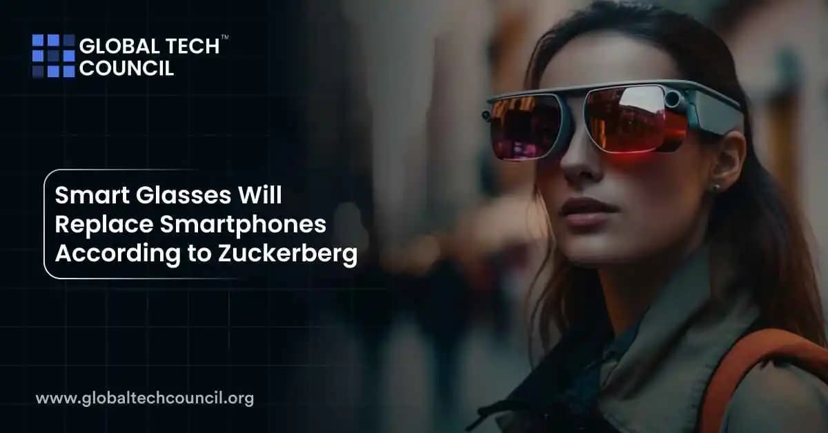 Smart Glasses Will Replace Smartphones: Mark Zuckerberg