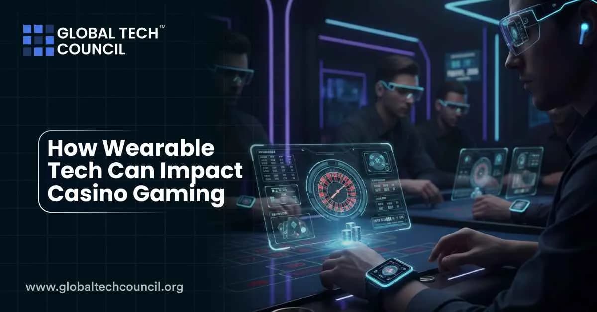 How Wearable Tech Can Impact Casino Gaming