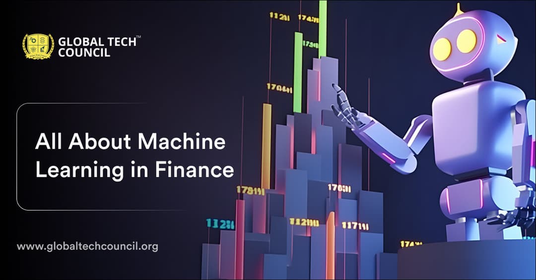 All About Machine Learning in Finance - Global Tech Council