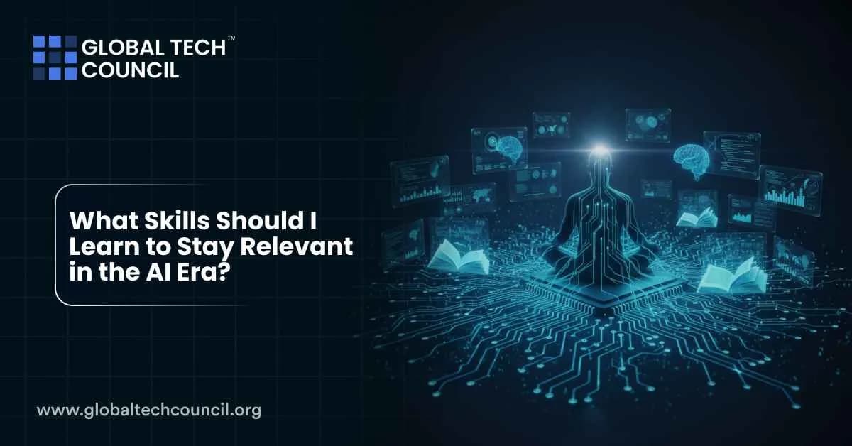 What Skills Should I Learn to Stay Relevant in the AI Era?
