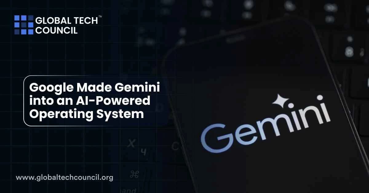 Google Made Gemini into an AI-Powered Operating System