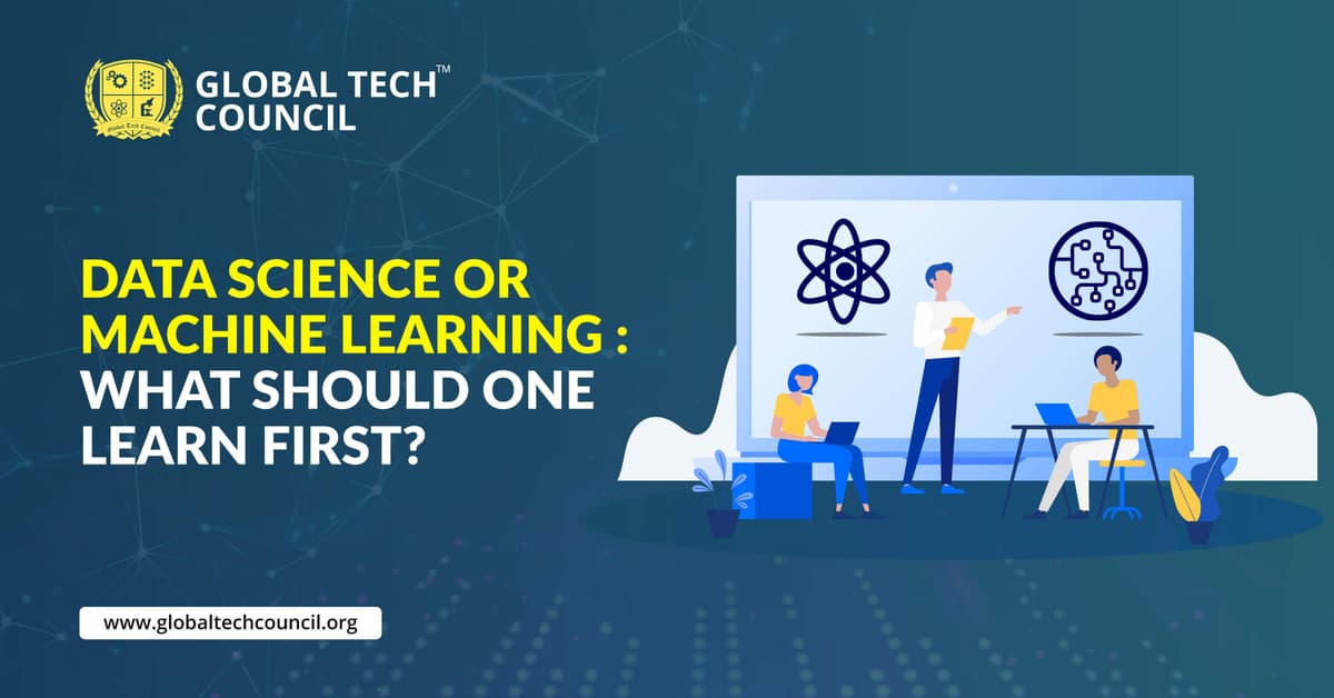 Data-Science-or-Machine-Learning--What-should-One-Learn-First