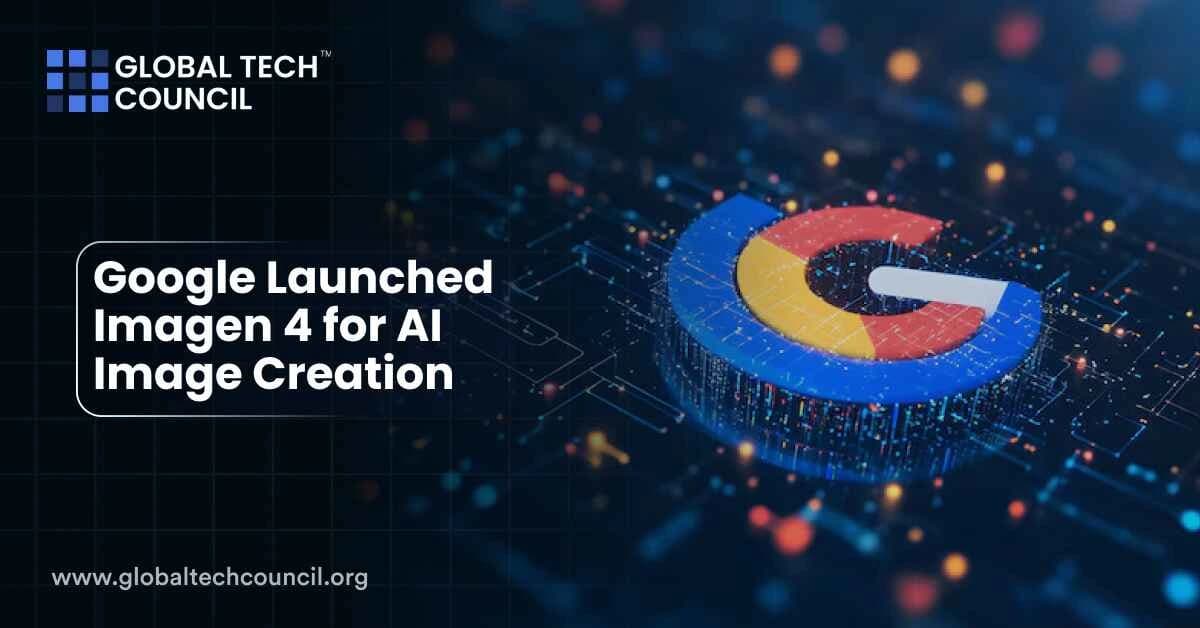 Google Launched Imagen 4 for AI Image Creation
