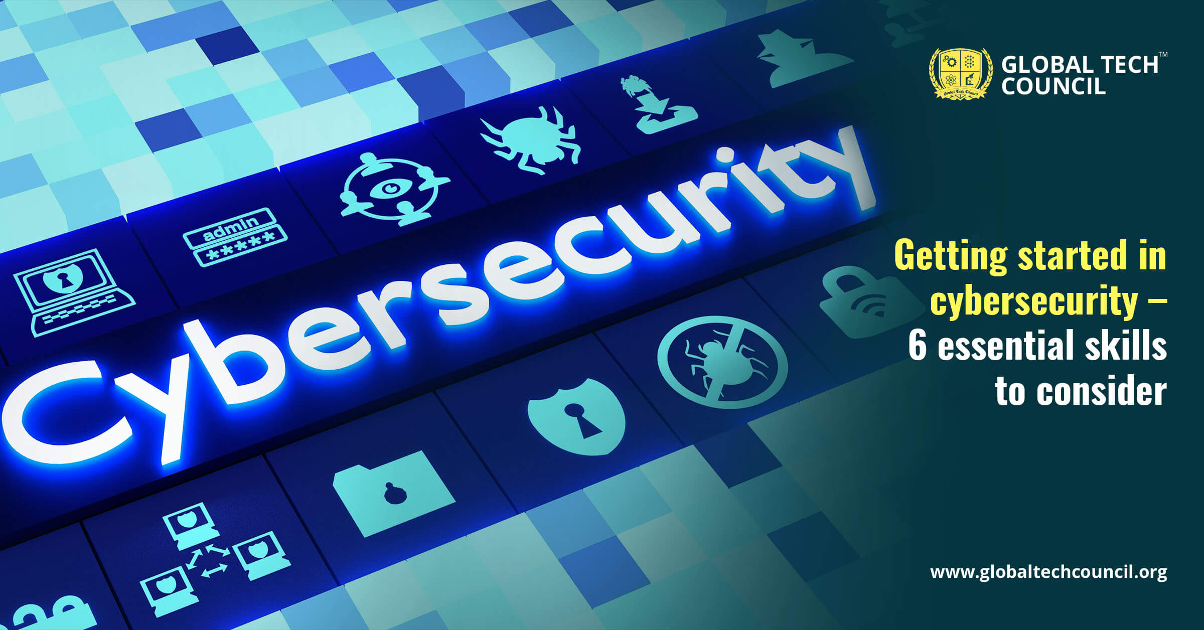 Getting started in cybersecurity – 6 essential skills to consider