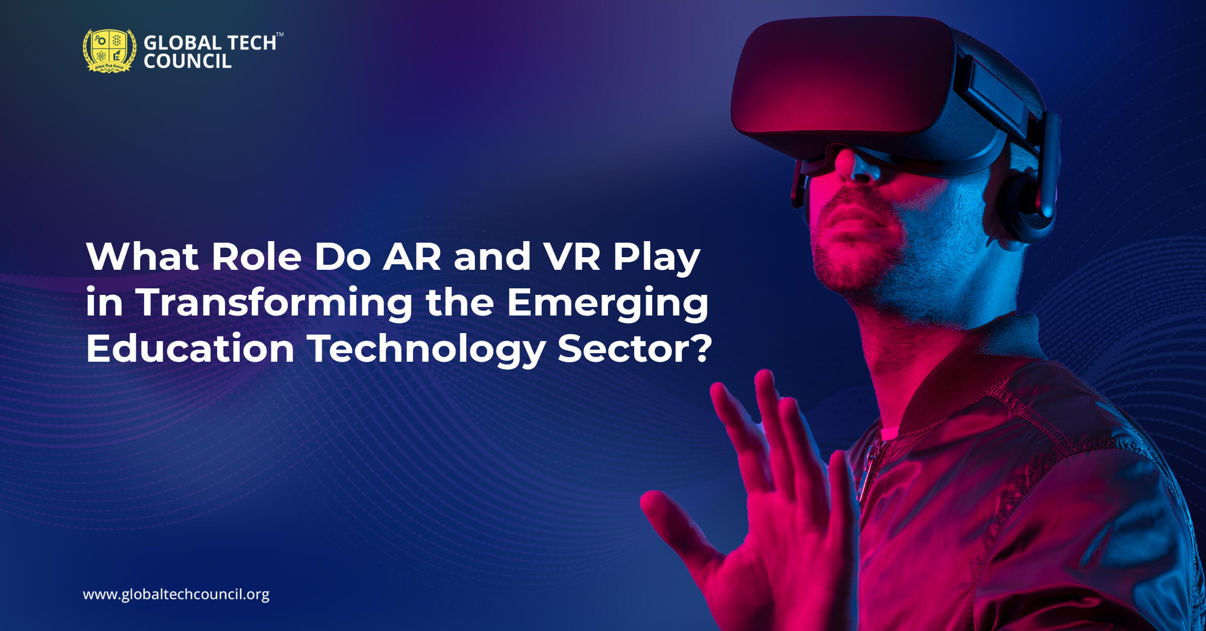 What Role Do AR and VR Play in Transforming the Emerging Education Technology Sector