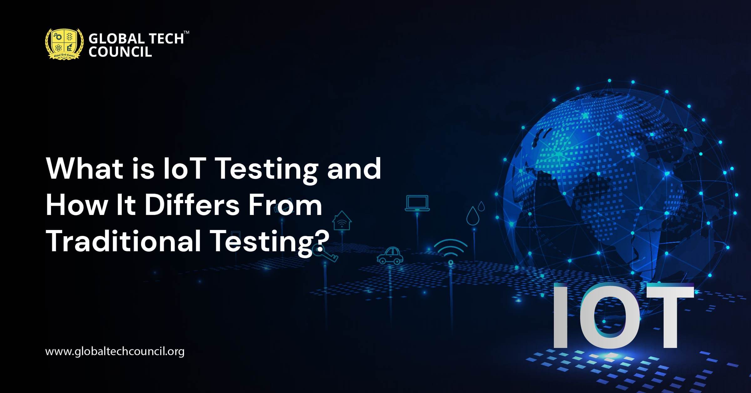 What is IoT Testing and How It Differs From Traditional Testing