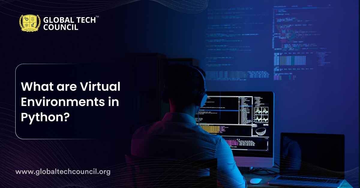 What are Virtual Environments in Python?