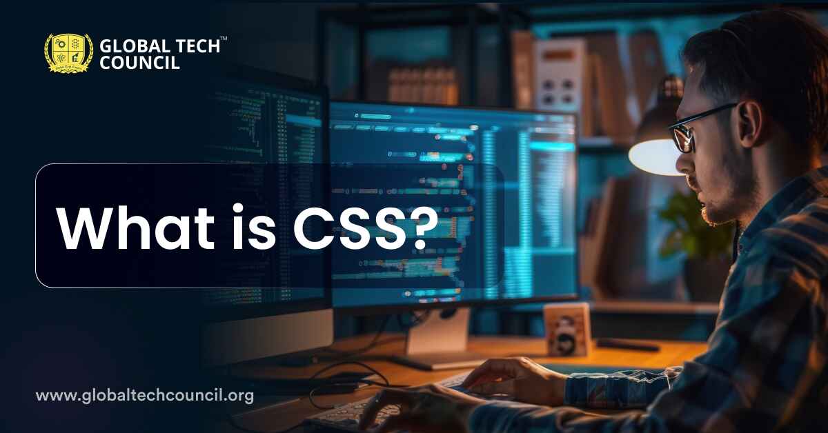What is CSS? - Global Tech Council
